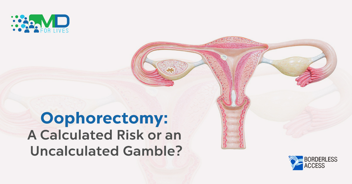 Oophorectomy- A calculated risk or an uncalculated gamble
