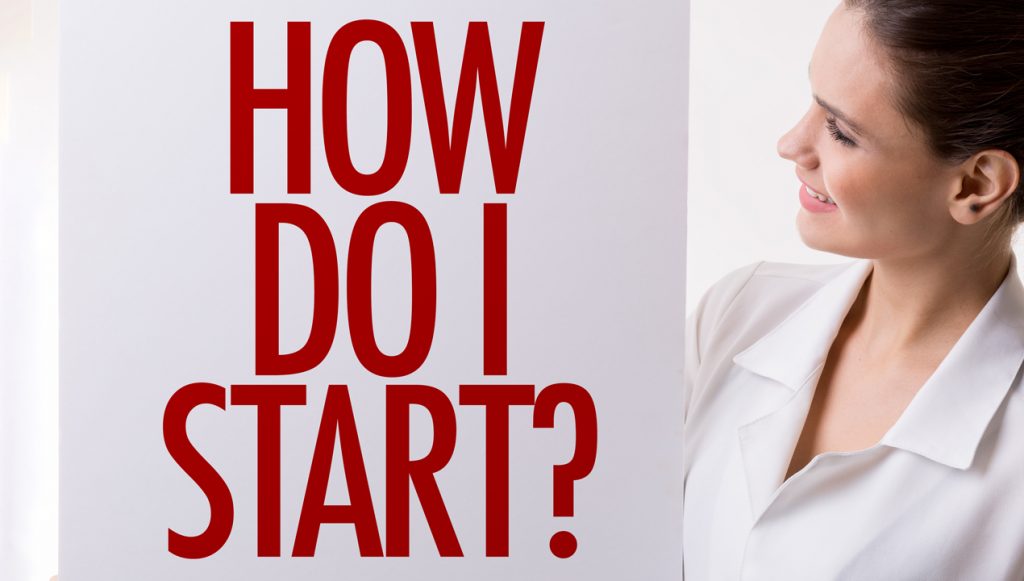How do I start?