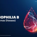 Living with Christmas Disease Hemophilia B