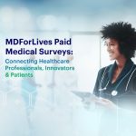 MDForLives Paid Medical Surveys: Connecting Healthcare Professionals, Innovators & Patients